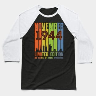 November 1944 80 Years Of Being Awesome Limited Edition Baseball T-Shirt